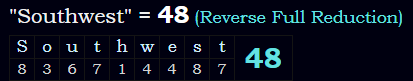 "Southwest" = 48 (Reverse Full Reduction)