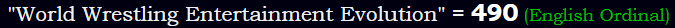 "World Wrestling Entertainment Evolution" = 490 (English Ordinal)