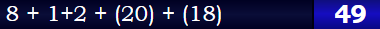 8 + 1+2 + (20) + (18) = 49