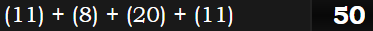 (11) + (8) + (20) + (11) = 50