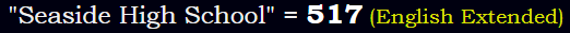 "Seaside High School" = 517 (English Extended)