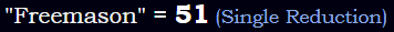 "Freemason" = 51 (Single Reduction)