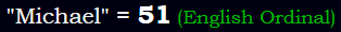 "Michael" = 51 (English Ordinal)