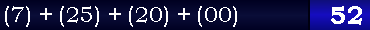 (7) + (25) + (20) + (00) = 52