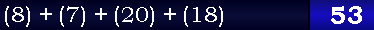 (8) + (7) + (20) + (18) = 53