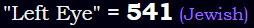 "Left Eye" = 541 (Jewish)