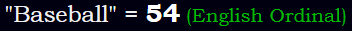 "Baseball" = 54 (English Ordinal)
