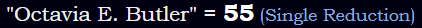 "Octavia E. Butler" = 55 (Single Reduction)