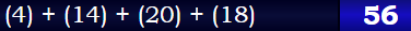 (4) + (14) + (20) + (18) = 56