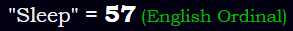 "Sleep" = 57 (English Ordinal)