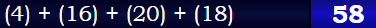 (4) + (16) + (20) + (18)