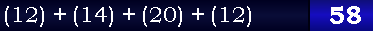 (12) + (14) + (20) + (12) = 58