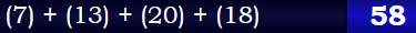 (7) + (13) + (20) + (18) = 58