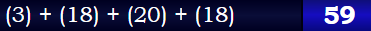 (3) + (18) + (20) + (18) = 59