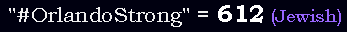 "#OrlandoStrong" = 612 (Jewish)