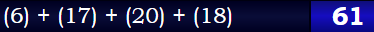 (6) + (17) + (20) + (18) = 61