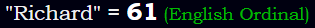 "Richard" = 61 (English Ordinal)