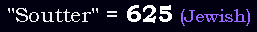 "Soutter" = 625 (Jewish)