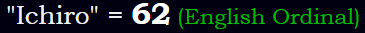 "Ichiro" = 62 (English Ordinal)