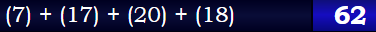 (7) + (17) + (20) + (18) = 62