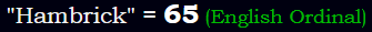 "Hambrick" = 65 (English Ordinal)