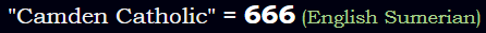 "Camden Catholic" = 666 (English Sumerian)