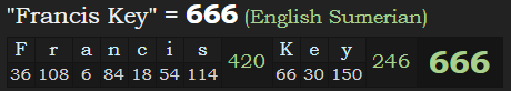 "Francis Key" = 666 (English Sumerian)