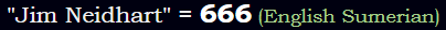 "Jim Neidhart" = 666 (English Sumerian)