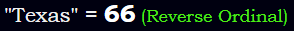 "Texas" = 66 (Reverse Ordinal)