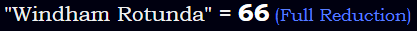 "Windham Rotunda" = 66 (Full Reduction)