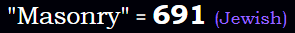 "Masonry" = 691 (Jewish)