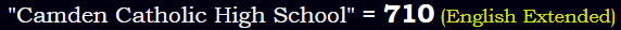 "Camden Catholic High School" = 710 (English Extended)