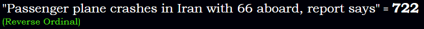 "Passenger plane crashes in Iran with 66 aboard, report says" = 722 (Reverse Ordinal)