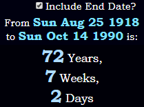 72 Years, 7 Weeks, 2 Days