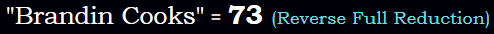 "Brandin Cooks" = 73 (Reverse Full Reduction)