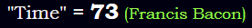 "Time" = 73 (Francis Bacon)