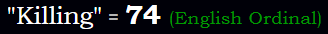 "Killing" = 74 (English Ordinal)