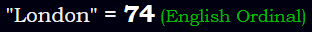 "London" = 74 (English Ordinal)