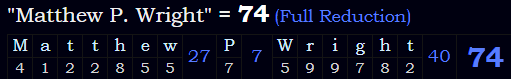 "Matthew P. Wright" = 74 (Full Reduction)