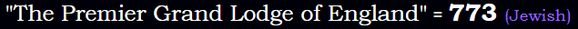 "The Premier Grand Lodge of England" = 773 Jewish