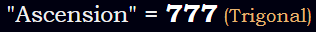 "Ascension" = 777 (Trigonal)