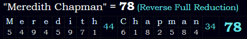 "Meredith Chapman" = 78 (Reverse Full Reduction)