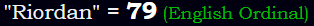 "Riordan" = 79 (English Ordinal)