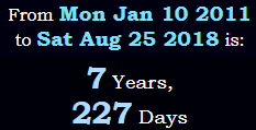 7 Years, 227 Days