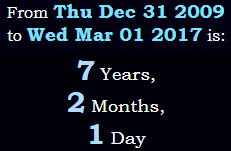 7 Years, 2 Months, 1 Day