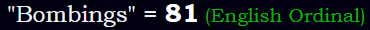 "Bombings" = 81 (English Ordinal)