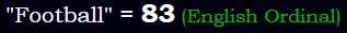 "Football" = 83 (English Ordinal)