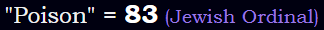 "Poison" = 83 (Jewish Ordinal)