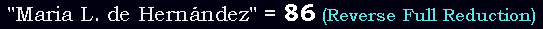 "Maria L. de Hernández" = 86 (Reverse Full Reduction)