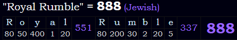 "Royal Rumble" = 888 (Jewish)